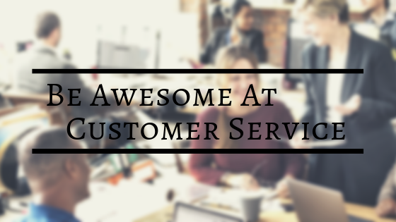 10 Must-have Skills for Being Awesome At Customer Service