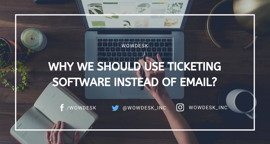 Why We Should Use Ticketing Software Instead of Email?