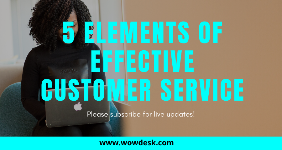 5 Elements Of Effective Customer Service