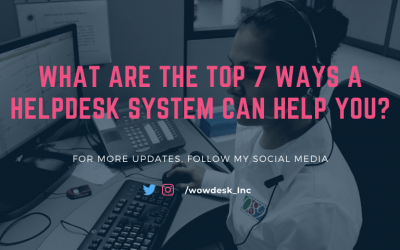 What Are The Top  7 Ways A Helpdesk System Can Help You?