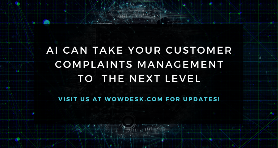 AI Can Take Your Customer Complaints Management To  The Next Level – Here’s How!