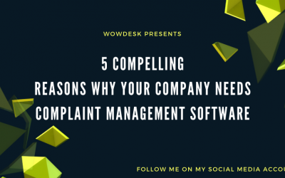 5 Compelling Reasons Why Your Company Needs Complaint Management Software