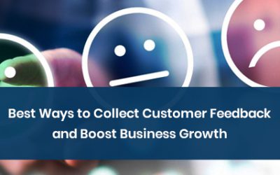 Best Ways to Collect Customer Feedback and Boost Business Growth