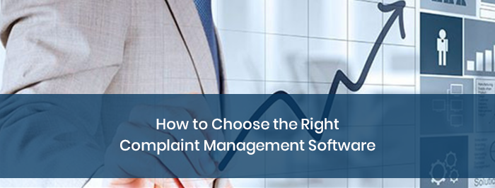 How to Choose the Right Complaint Management Software