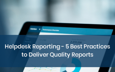 Helpdesk Reporting – 5 Best Practices to Deliver Quality Reports