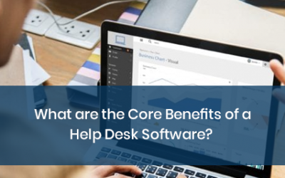 What are the Core Benefits of a Help Desk Software?