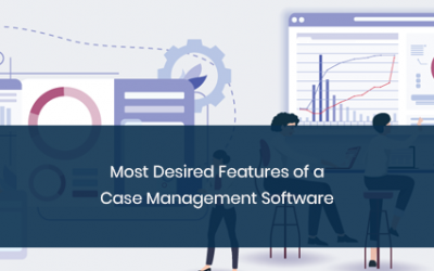 Most Desired Features of a Case Management Software