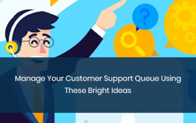 Manage Your Customer Support Queue Using These Bright Ideas