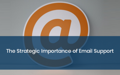 The Strategic Importance of Email Support
