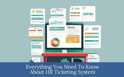 Everything You Need To Know About HR Ticketing System